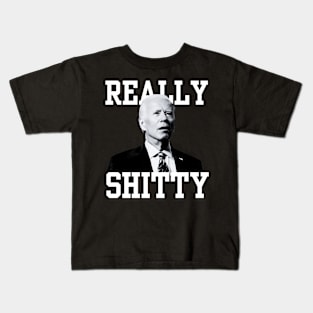 Biden Really Shitty Kids T-Shirt